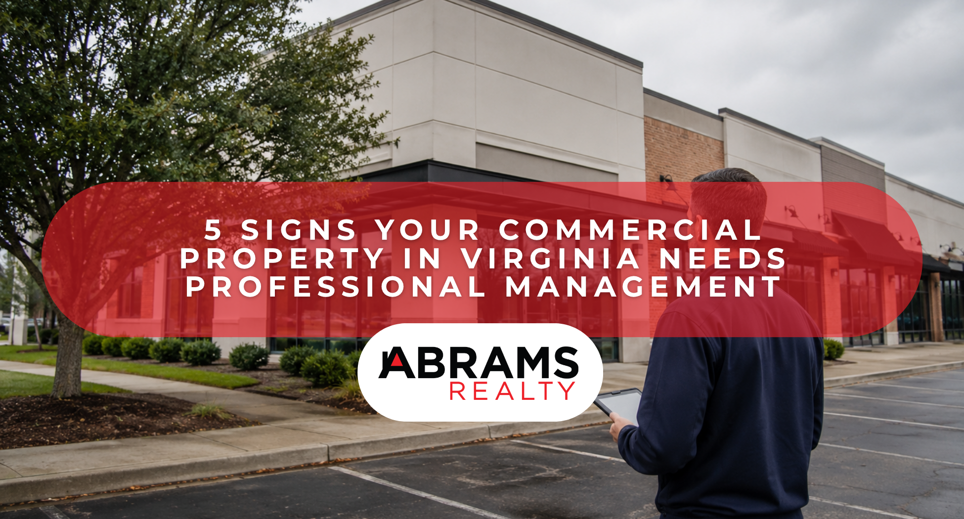 5 Signs Your Commercial Property in Virginia needs Professional Management